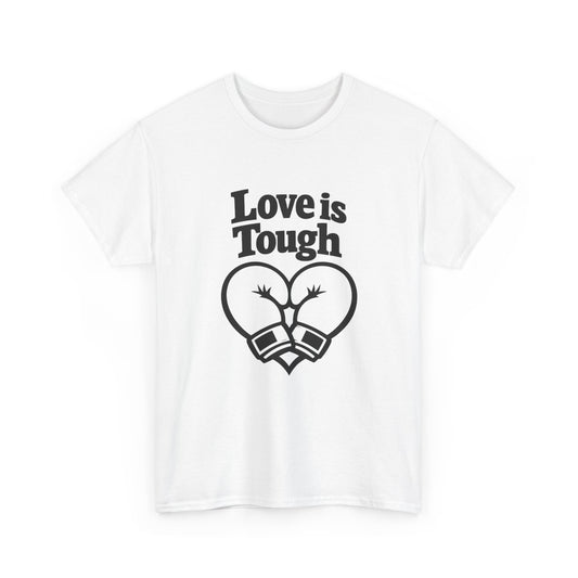 Love Is Tough - Boxing Gloves Heart Fight Tee