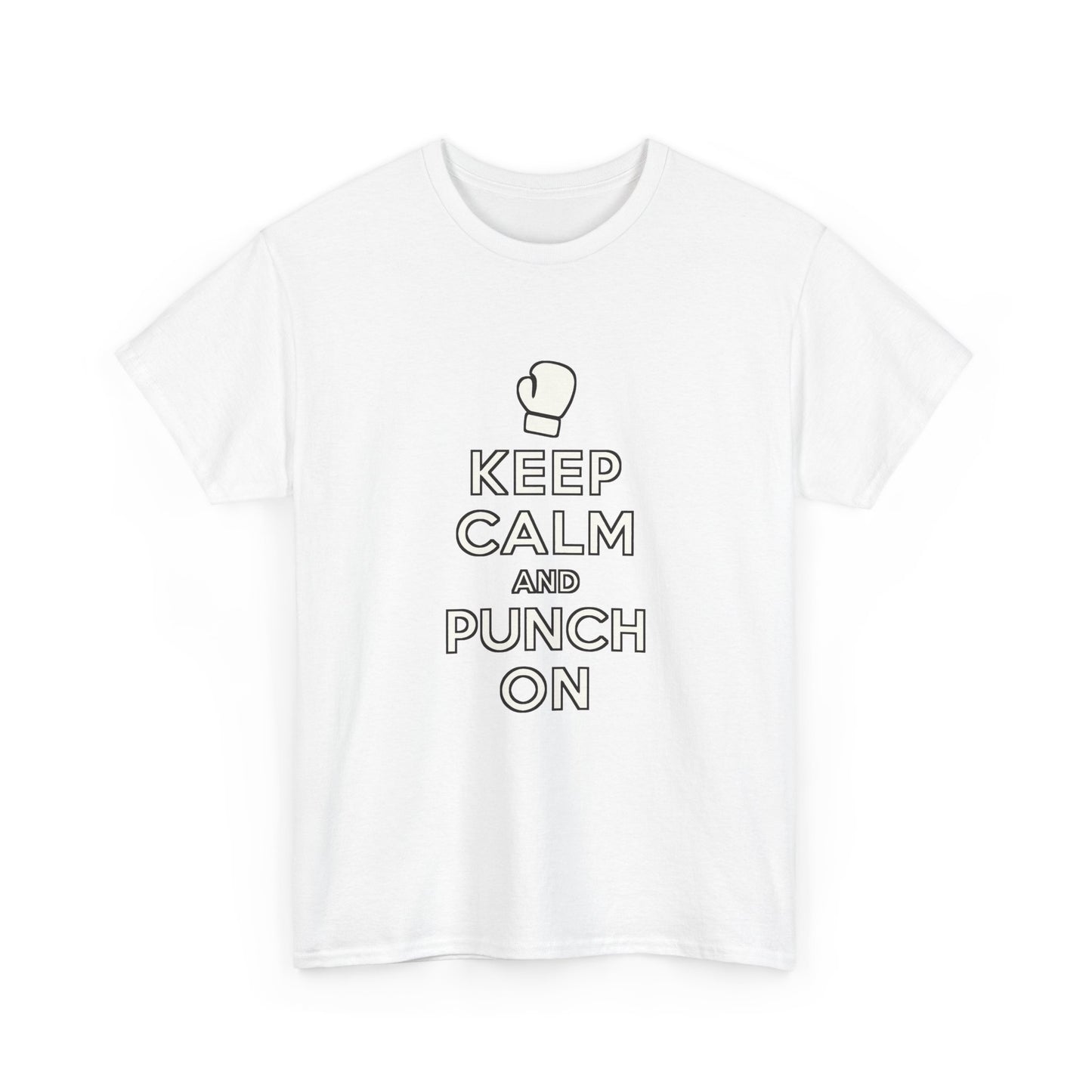 Keep Calm and Punch On - Fight Tee (Boxing Motivational Shirt)