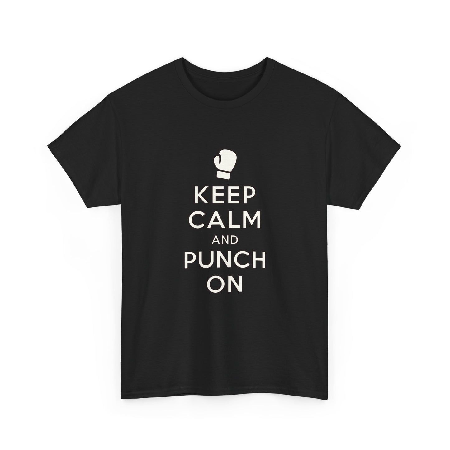 Keep Calm and Punch On - Fight Tee (Boxing Motivational Shirt)