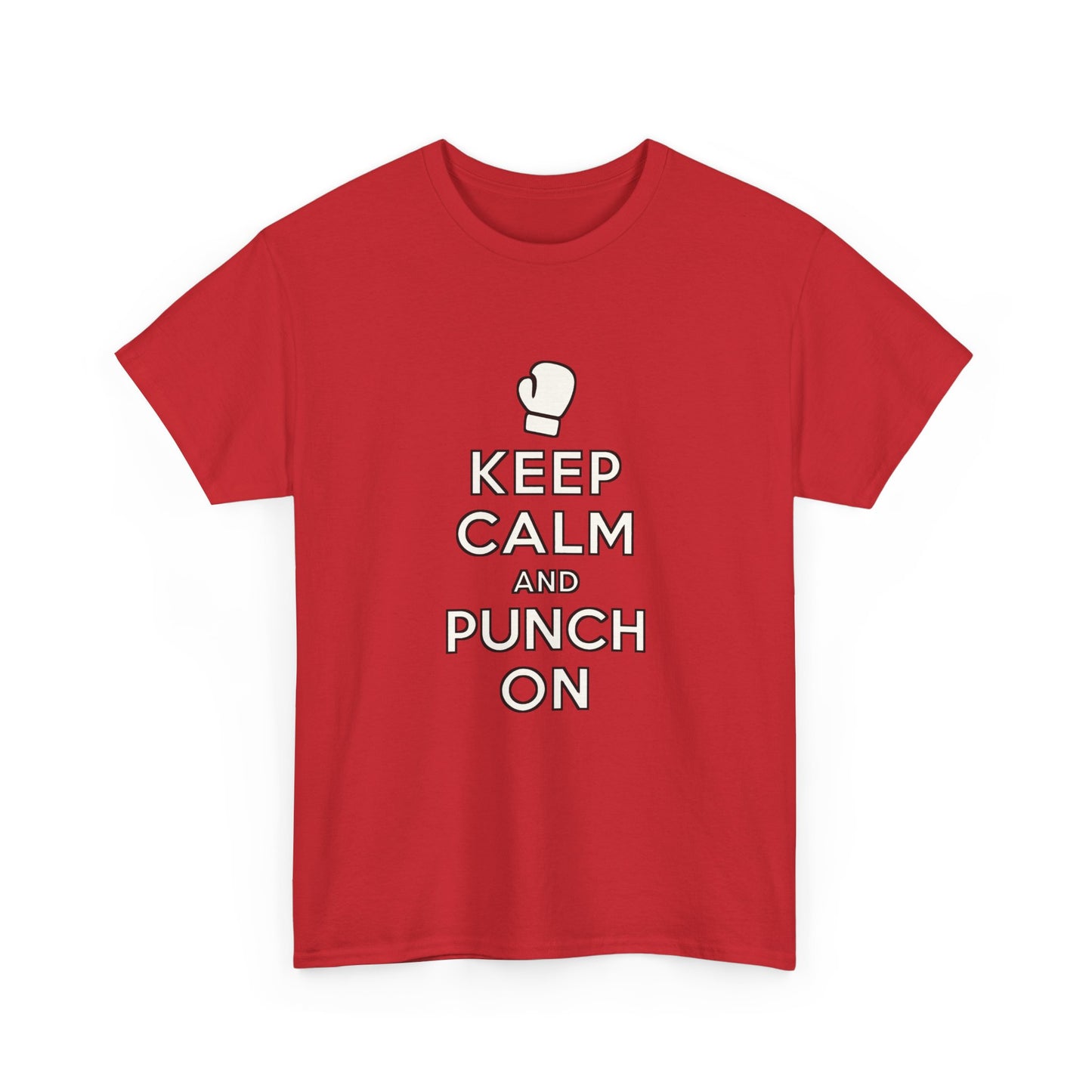 Keep Calm and Punch On - Fight Tee (Boxing Motivational Shirt)